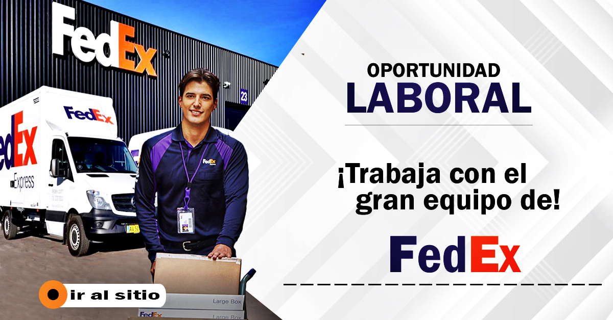 Empresa reconocida Fedex en busca de Choferes, ayudantes y otros