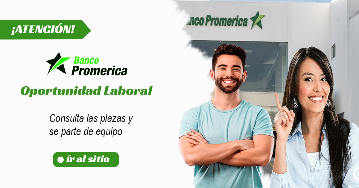 Banco Promerica: Tiene puestos para cajeros, asesores, ejecutivos y mas