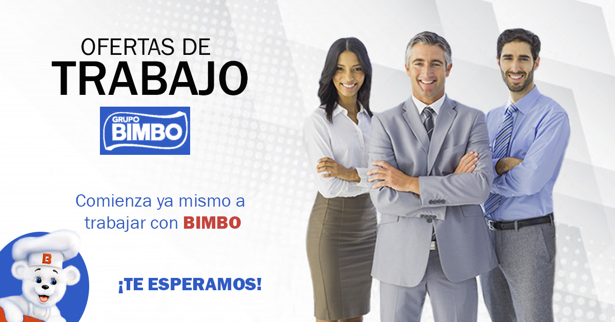 Grupo Bimbo requiere de diversos colaboradores a Nivel Nacional